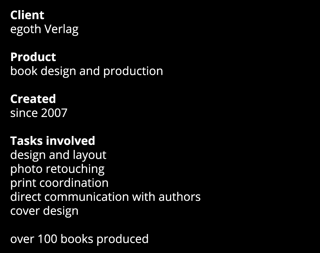 Client egoth Verlag Product book design and production Created since 2007 Tasks involved design and layout photo reto   